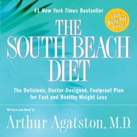 The South Beach Diet: The Delicious, Doctor-Designed, Foolproof Plan for Fast and Healthy Weight Loss B0931Q3TZW Book Cover