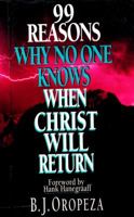 99 Reasons Why No One Knows When Christ Will Return 0830816364 Book Cover
