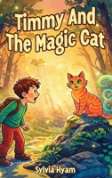 Timmy and the Magic Cat 1918465193 Book Cover