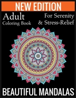 New Edition Adult Coloring Book For Serenity & Stress-Relief Beautiful Mandalas: (Adult Coloring Book Of Mandalas ) 1697437052 Book Cover