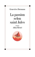 La passion selon saint Jules 2226454586 Book Cover