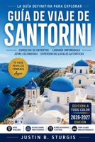 GUÍA DE VIAJE DE SANTORINI 2026-2027: Atardeceres en Oia, calles de Fira y ruinas de Akrotiri: Planifica tus días en la Caldera. (Spanish Edition) B0H8JYNR4P Book Cover