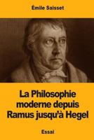 La Philosophie moderne depuis Ramus jusqu'à Hegel 1977836305 Book Cover