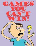 Games You Can't Win 0983303711 Book Cover
