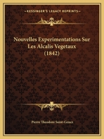 Nouvelles Experimentations Sur Les Alcalis Vegetaux (1842) 1160214581 Book Cover