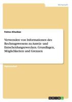 Verwenden von Informationen des Rechnugswesens zu Anreiz- und Entscheidungszwecken. Grundlagen, M�glichkeiten und Grenzen 366814740X Book Cover