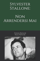 Sylvester Stallone: Non Arrendersi Mai (Italian Edition) B0863RQK4N Book Cover