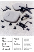 The Pleasures and Sorrows of Work 0771026188 Book Cover