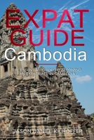 Expat Guide Cambodia: The essential guide to becoming an expatriate in Cambodia B0CKTZ4JXY Book Cover