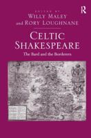 Celtic Shakespeare: The Bard and the Borderers 1138246786 Book Cover