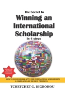 The Secret To Winning an International Scholarship: How To Successfully Apply for International Scholarships 0999502514 Book Cover