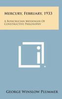 Mercury, February, 1933: A Rosicrucian Messenger of Constructive Philosophy 1258981726 Book Cover