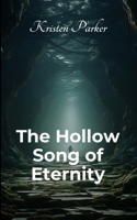 The Hollow Song of Eternity 2145562680 Book Cover