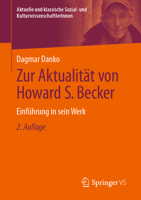 Zur Aktualität von Howard S. Becker: Einführung in sein Werk (Aktuelle und klassische Sozial- und KulturwissenschaftlerInnen) (German Edition) 3658493011 Book Cover
