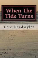 When The Tide Turns: Almost Everything You Need To Know About Red Tides and Other Harmful Algal Blooms 1717436692 Book Cover