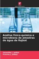 Análise físico-química e microbiana de amostras de água de Rajkot (Portuguese Edition) 6209398561 Book Cover