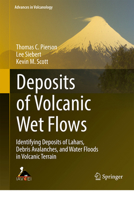 Deposits of Volcanic Wet Flows: Identifying Deposits of Lahars, Debris Avalanches, and Water Floods in Volcanic Terrain 3031665732 Book Cover