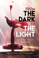 From the Dark to the Light: The Story Behind "I Survived" B0CFX6BS29 Book Cover