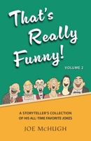 That's Really Funny Volume 2 - A Storyteller's Collection of His All-Time Favorite Jokes B0HHRFFTSB Book Cover