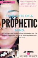 Thoughts of a Prophetic Mind: Encouragement for the Mind, Body & Soul!! 1539731359 Book Cover