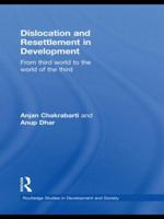 Dislocation and Resettlement in Development: From Third World to the World of the Third 0415502071 Book Cover