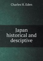 Japan Historical and Desciptive 1273168216 Book Cover