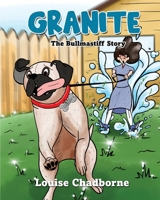 Granite: The Bullmastiff Story 1735032832 Book Cover