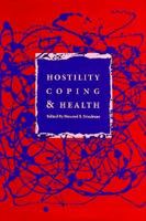 Hostility, Coping, and Health 1557981388 Book Cover