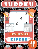 Sudoku Kinder Ab 12: 200 Sudoku-Rätsel für Kinder, leicht, Mittel rätsel mit lösungen für kinder|4x4-6x6-9x9| Verbessern des Speichers, Lehrt Geduld und Konzentration. B08BDT939B Book Cover