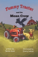 Tommy Tractor and the Mean Crow B08X7RLTHN Book Cover