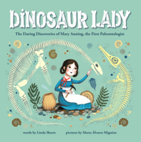 Dinosaur Lady: The Daring Discoveries of Anning, the First Paleontologist B0GN5VXC25 Book Cover