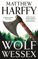 Wolf of Wessex: one man must clear his name and fight for his life in this thrilling historical adventure set in Anglo-Saxon Britain 1035927284 Book Cover
