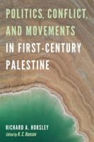 Politics, Conflict, and Movements in First-Century Palestine B0CK3MXXBC Book Cover