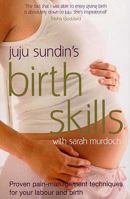 Birth Skills: Proven Pain-management Techniques for Your Labour and Birth 1741750970 Book Cover