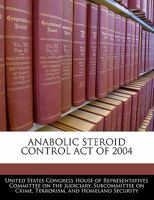 Anabolic Steroid Control Act of 2004 1240488181 Book Cover