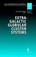 Extragalactic Globular Cluster Systems: Proceedings of the ESO Workshop Held in Garching, 27-30 August 2002 (ESO Astrophysics Symposia) 3642073395 Book Cover