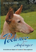 Podenco für Anfänger: Die Geschichte einer Adoption von Aussuchen bis Zuhause angekommen 3755739550 Book Cover