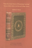 From the Great Desire of Promoting Learning: Thomas Hollis's Gifts to the Harvard College Library 0976547295 Book Cover