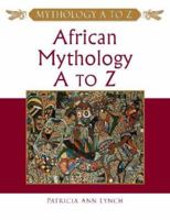 African Mythology A to Z (Mythology a to Z) 1604134151 Book Cover