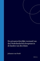De privaatrechterlijke toestand van den Nederlandschen koopman in de landen van den Islam (Dutch Edition) 9004570195 Book Cover