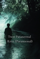 Twin Paranormal River (Paranormal) B0DRPT38RP Book Cover