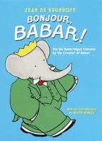 Bonjour, Babar!: The Six Unabridged Classics by the Creator of Babar 0375810609 Book Cover