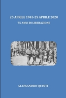 25 aprile 1945-25 aprile 2020 - 75 anni di Liberazione (Italian Edition) B087L2YVVG Book Cover
