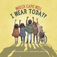 Which Cape Will I Wear Today?: Building Self-Esteem Through Positive Self-Talk B09X6NGMPW Book Cover