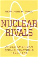 Nuclear Rivals: Anglo-American Atomic Relations, 1941-1952 0814208525 Book Cover