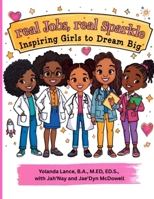 Real Jobs, Real Sparkle : Inspiring Girls to Dream Big 1972454013 Book Cover