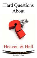 Hard Questions About Heaven and Hell 098473824X Book Cover