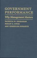 Government Performance: Why Management Matters (Johns Hopkins Studies in Governance and Public Management) 0801872286 Book Cover