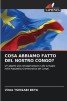 Cosa Abbiamo Fatto del Nostro Congo? (Italian Edition) 6208354544 Book Cover