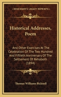 Historical Addresses, Poem, and Other Exercises at the Celebration of the Two Hundred and Fiftieth a 0530915995 Book Cover